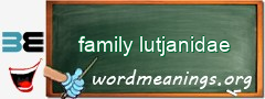 WordMeaning blackboard for family lutjanidae